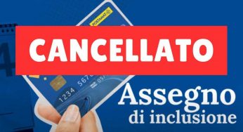 Vi facciamo schiattare di fame | Cancellato l’Assegno di Inclusione: è arrivato il comunicato ufficiale