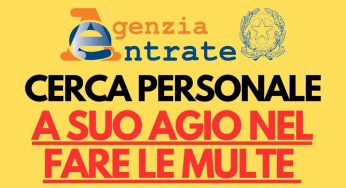 Agenzia delle Entrate cerca “spie” e le paga a peso d’oro: non serve nemmeno la laurea | Li vogliono cinici e spietati